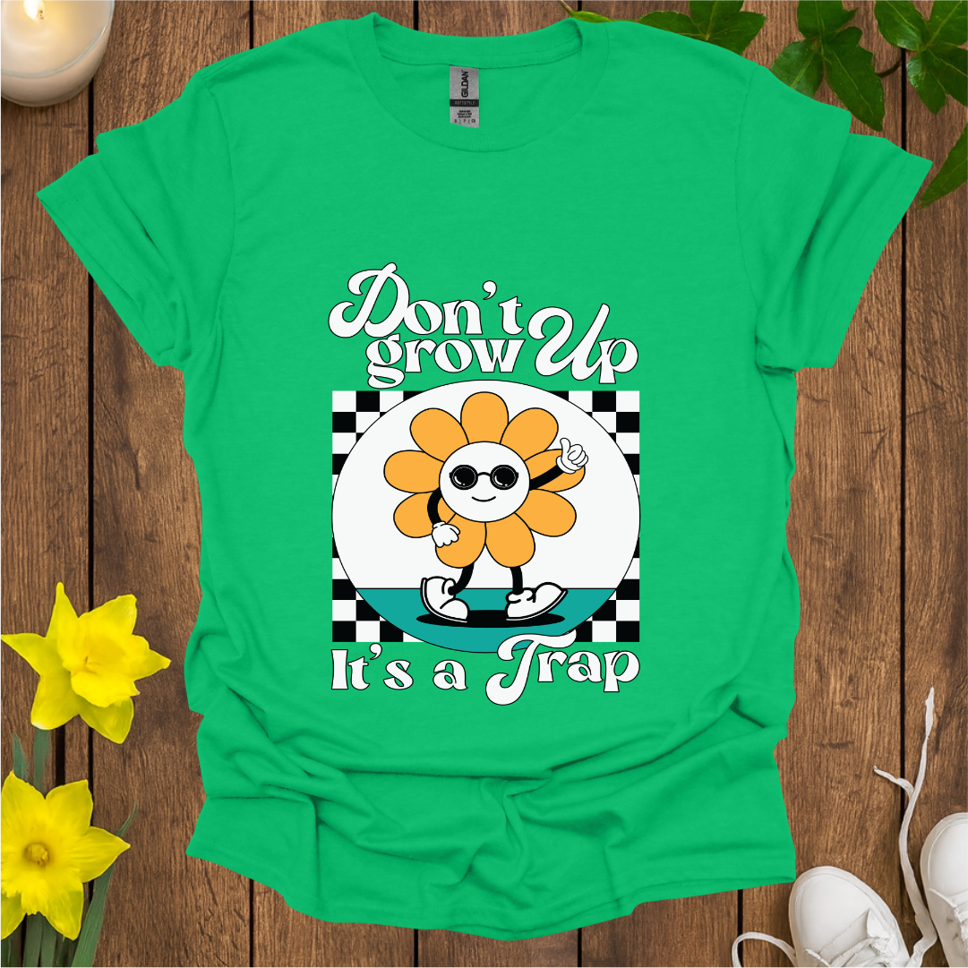 Don't Grow Up T-Shirt