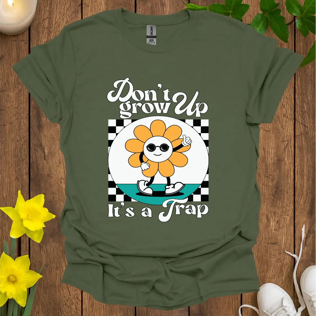Don't Grow Up T-Shirt