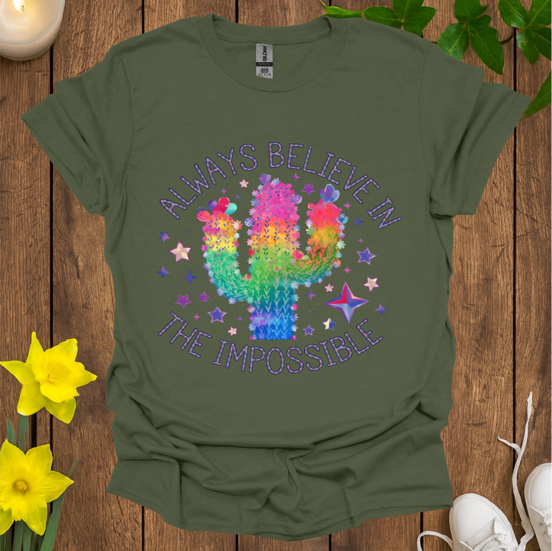 Always Believe In The Impossible T-Shirt