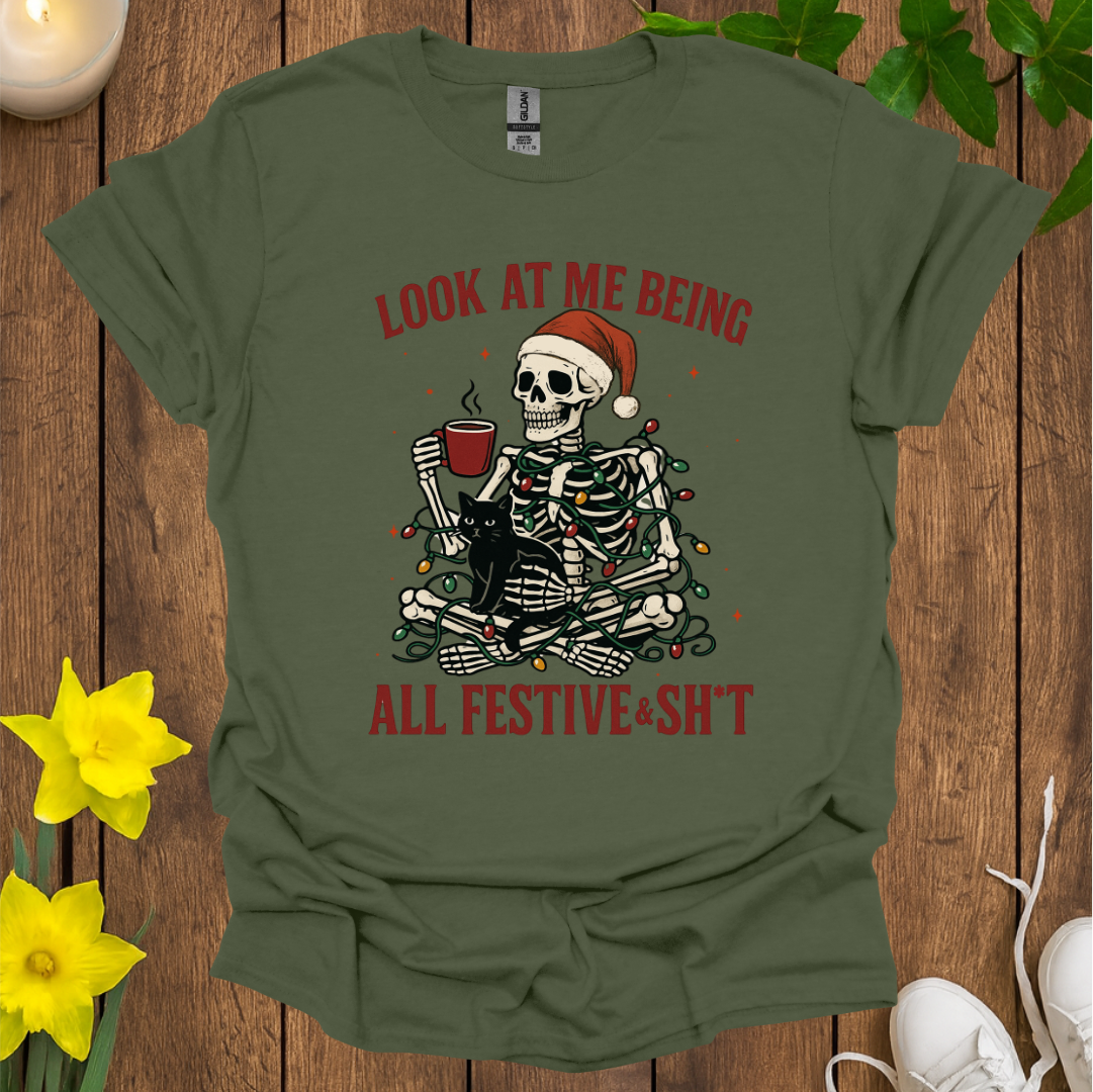 Look At Me Being Festive T-Shirt