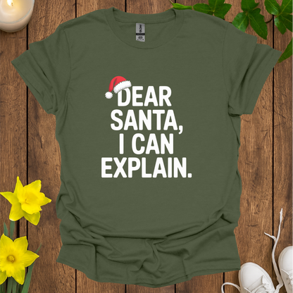 Dear Santa I Can Explain T-Shirt