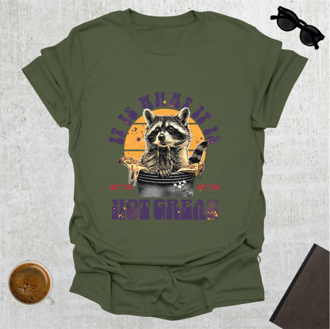 It Is What It Is T-Shirt