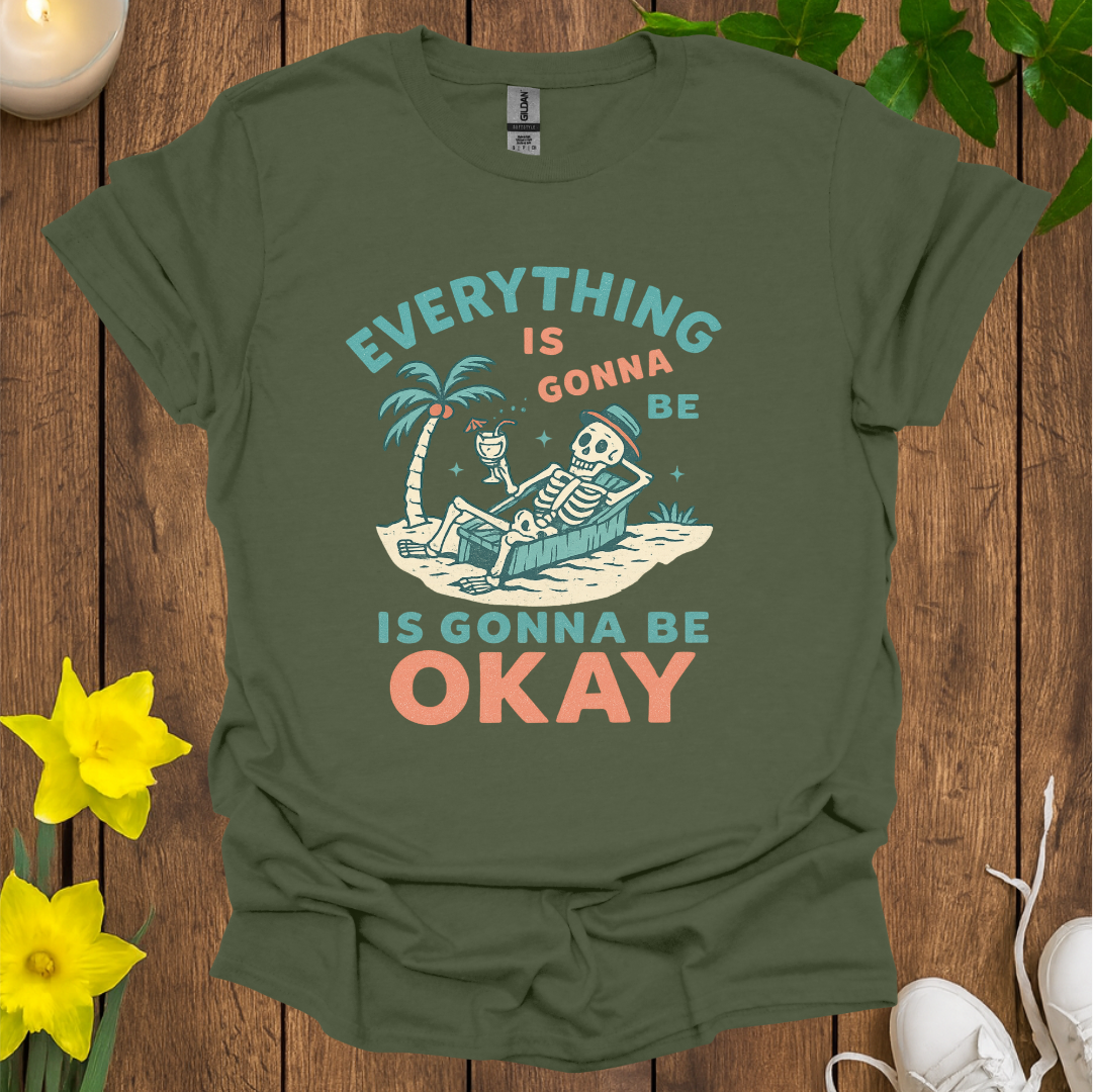 Everything Is Gonna Be Okay T-shirt