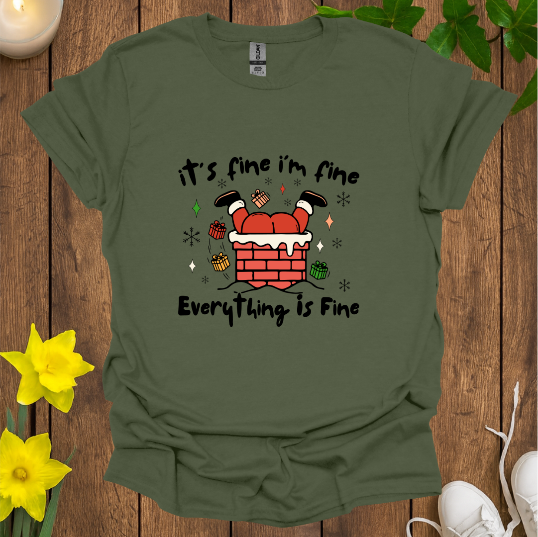 Everything Is Fine T-Shirt