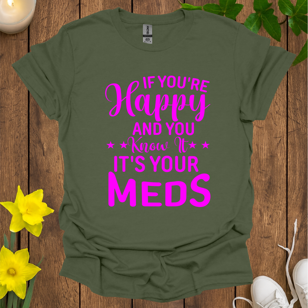 If You’re Happy and You Know It T-Shirt