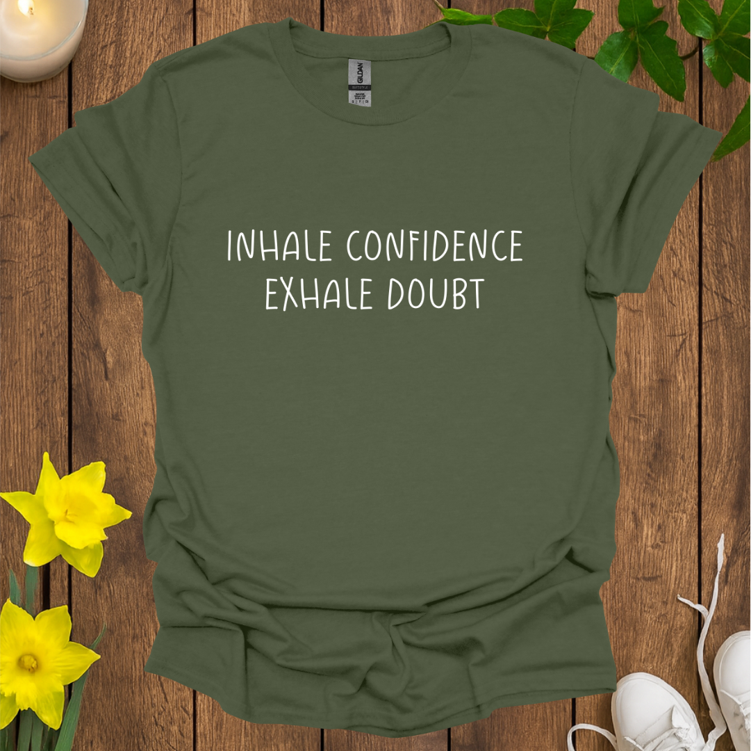 Inhale Confidence T-Shirt