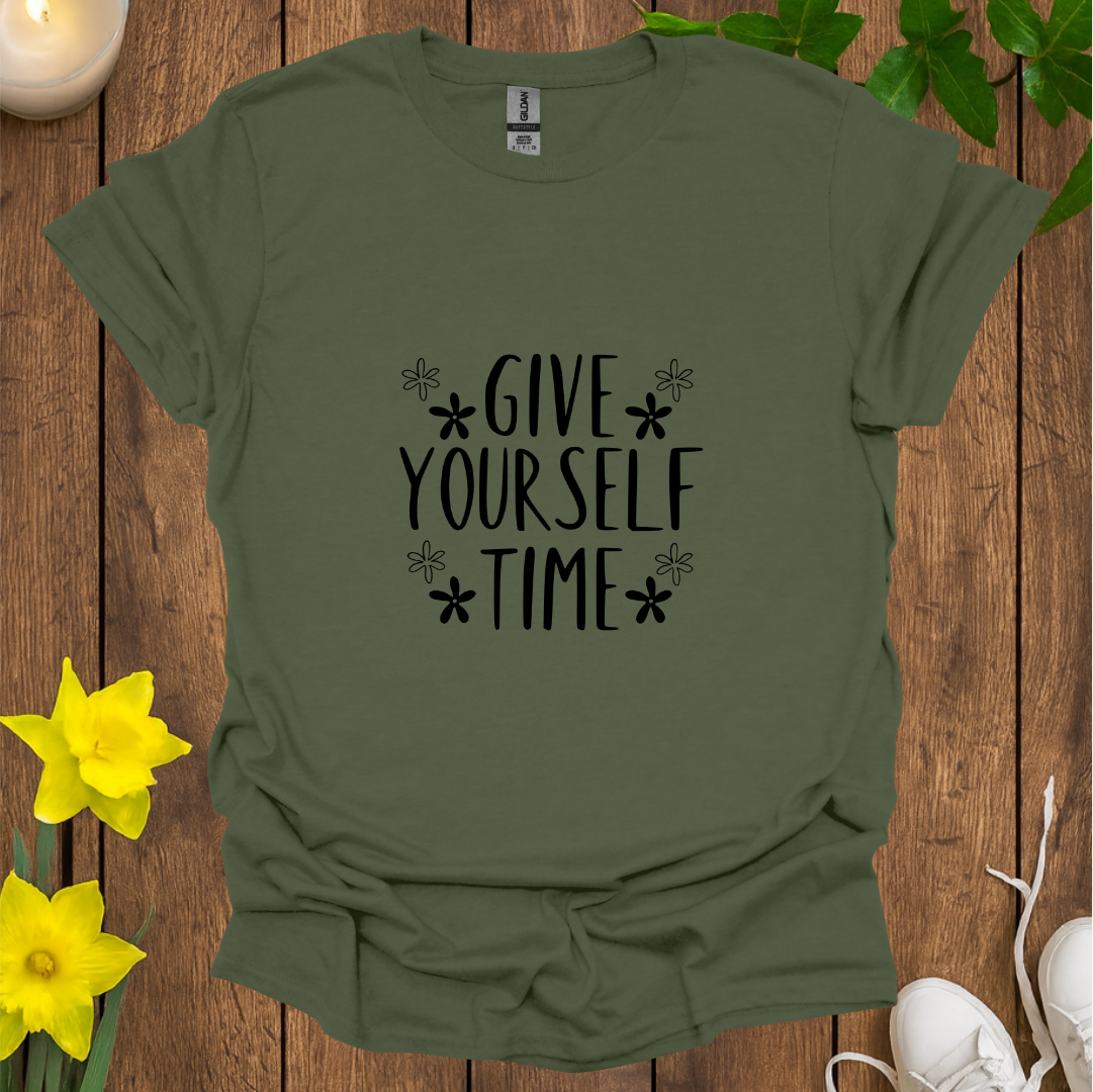 Give Yourself Time T-Shirt