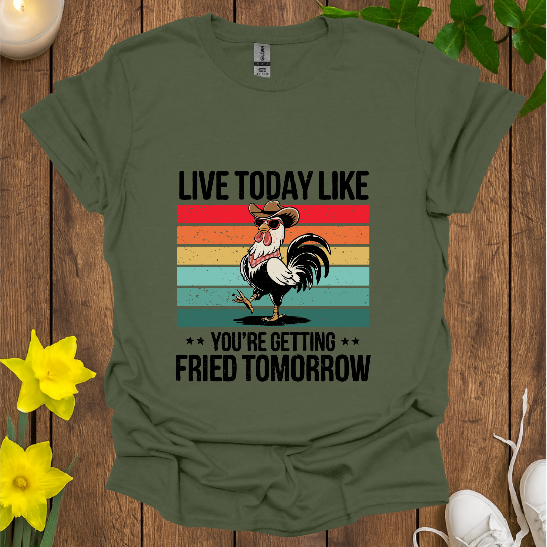 Live Today T-Shirt
