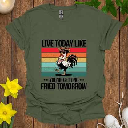 Live Today T-Shirt