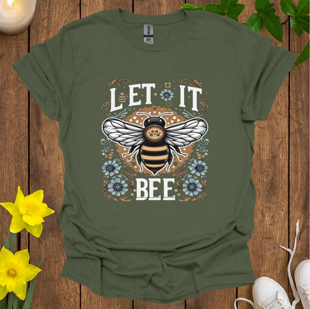 Let It Bee T-Shirt