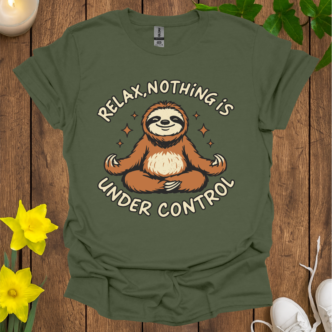 Nothing Is Under Control T-Shirt