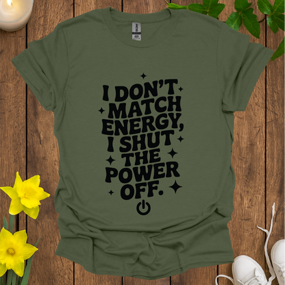 I Don't Match Energy T-Shirt
