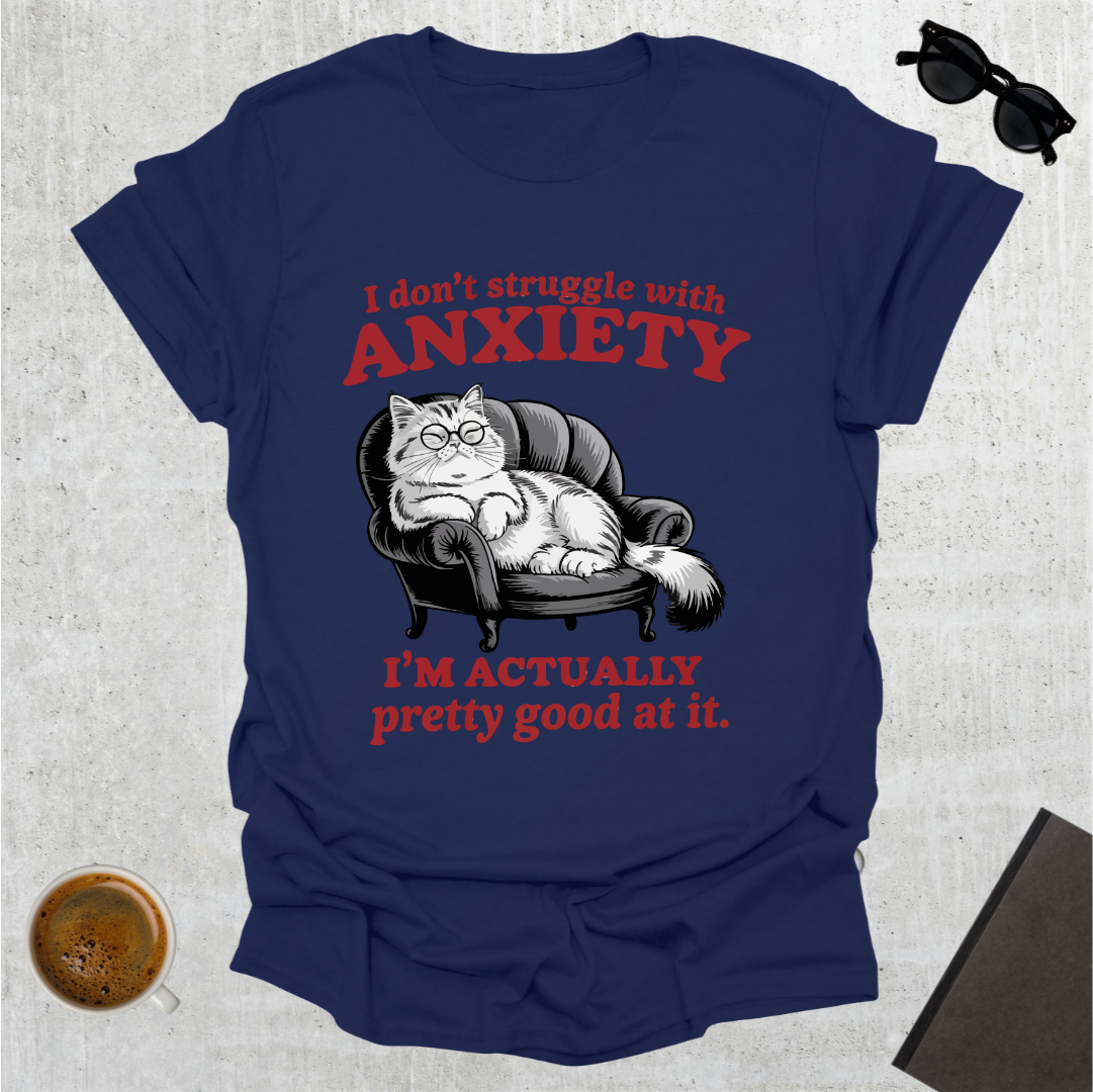 Good at Anxiety T-Shirt
