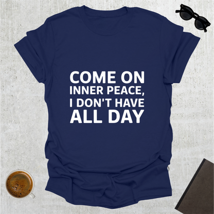 Come On Inner Peace T-Shirt