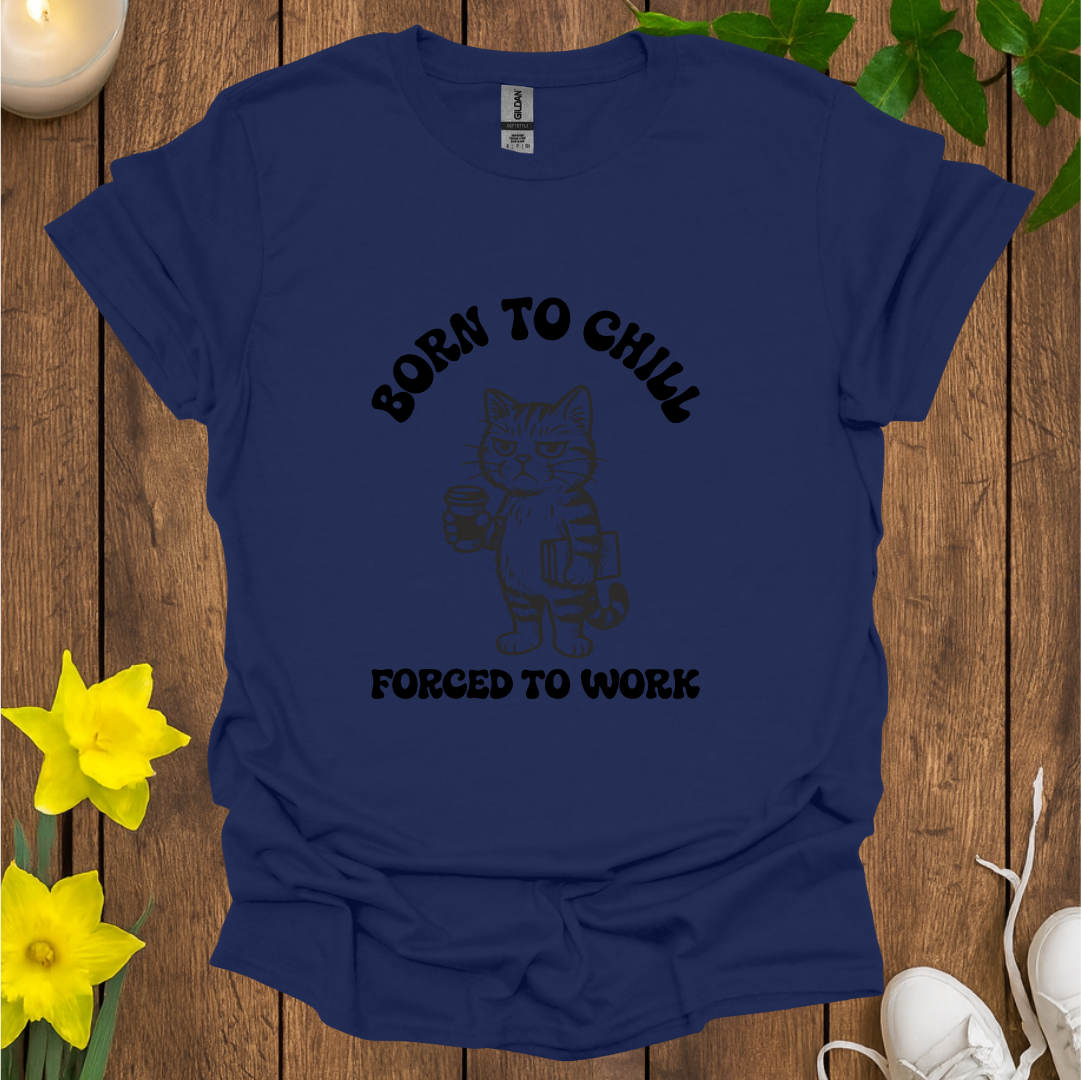 Born To Chill T-Shirt