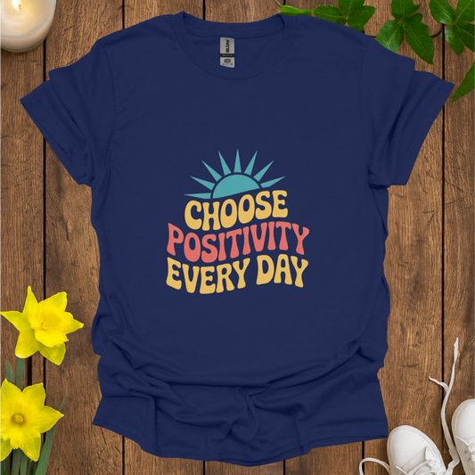 Choose Positivity Everyday T-Shirt