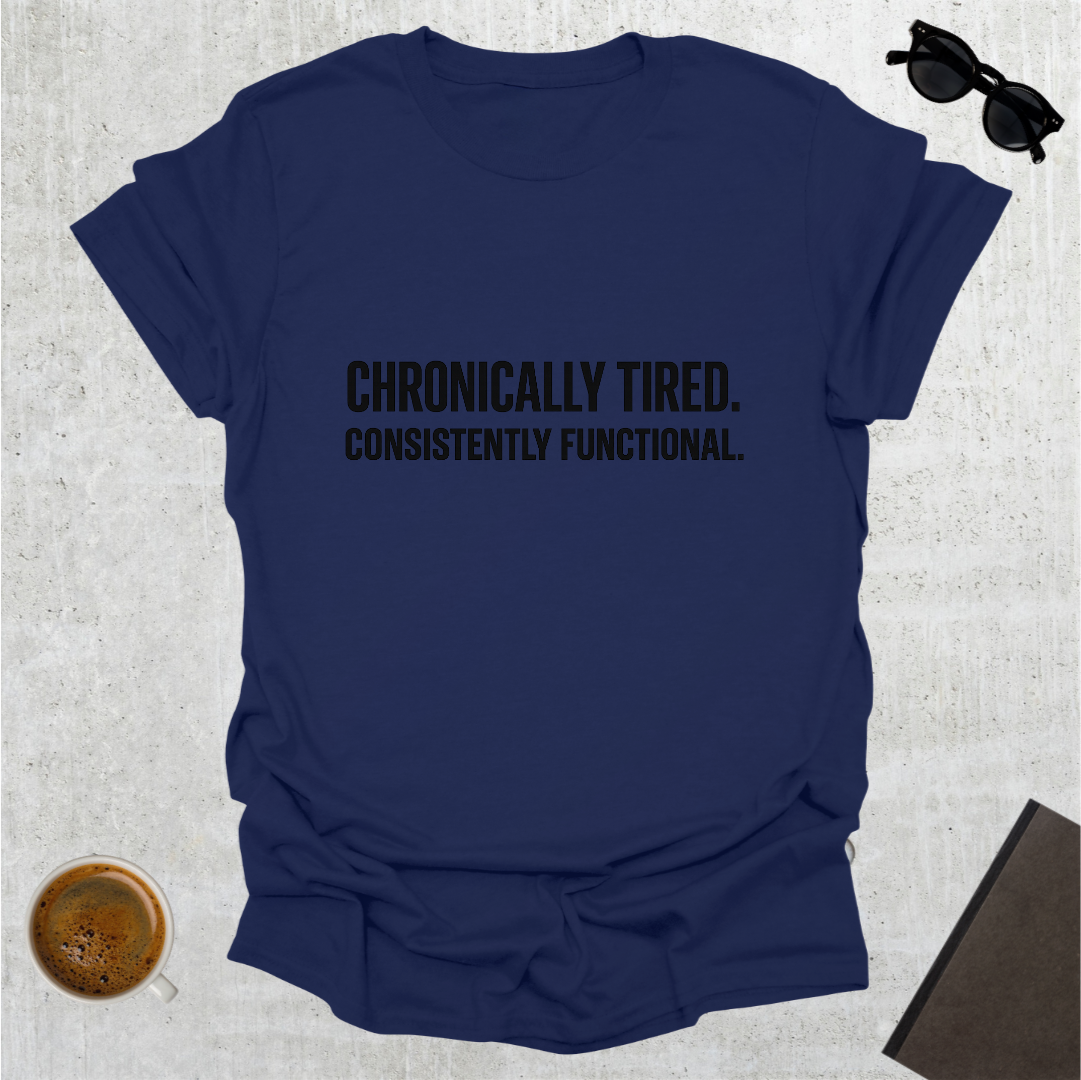 Chronically Tired T-Shirt