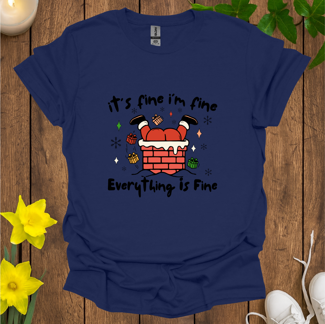 Everything Is Fine T-Shirt