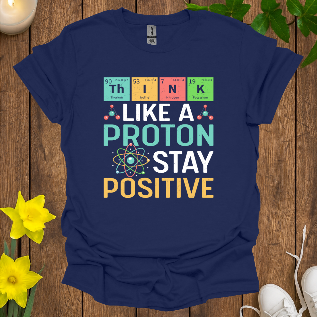 Think Like A Proton T-Shirt