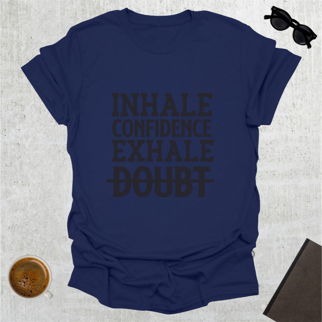 Inhale Confidence T-Shirt