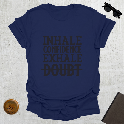 Inhale Confidence T-Shirt