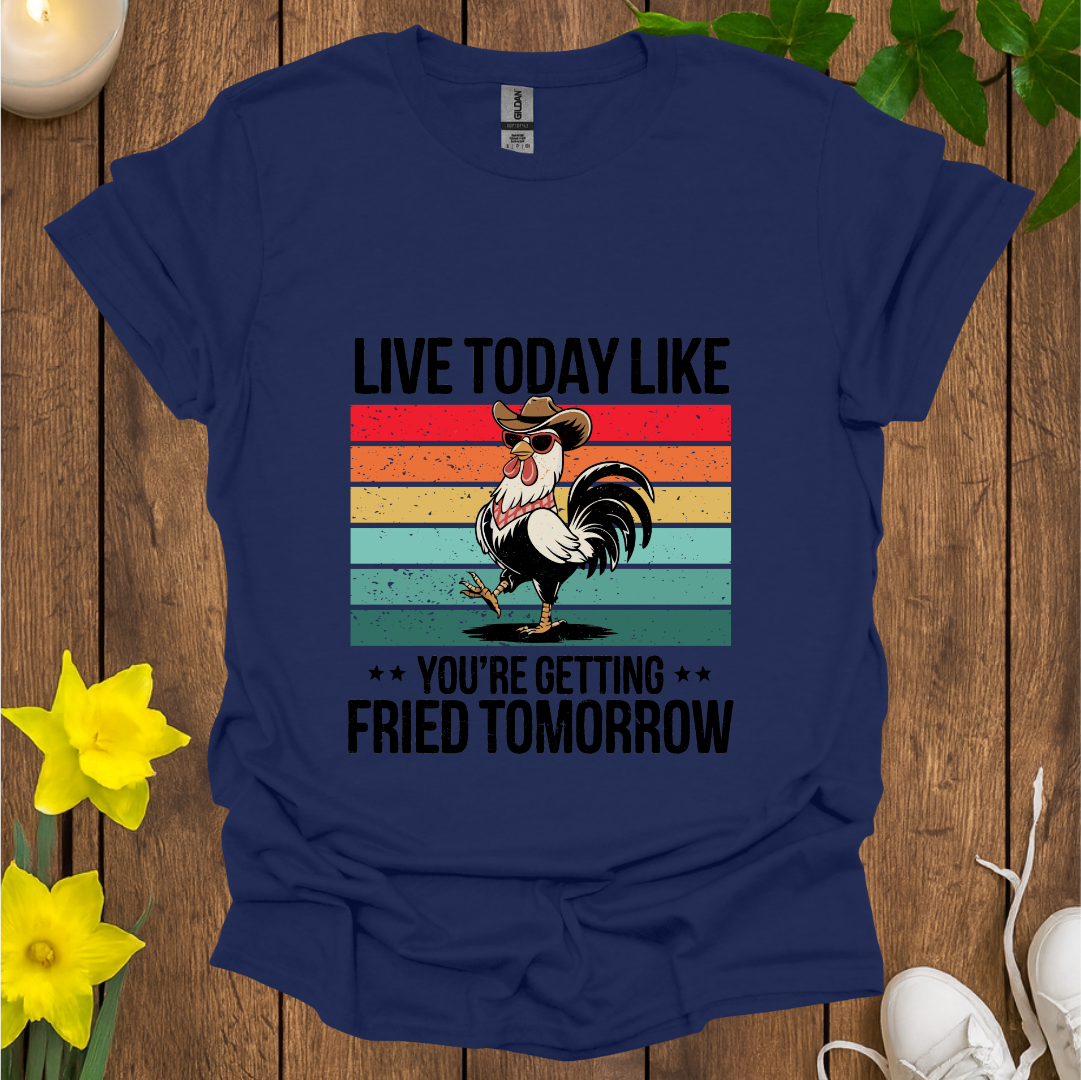 Live Today T-Shirt