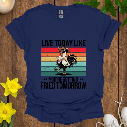 Live Today T-Shirt