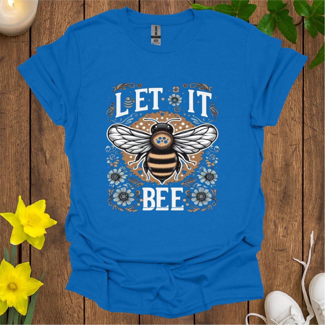 Let It Bee T-Shirt