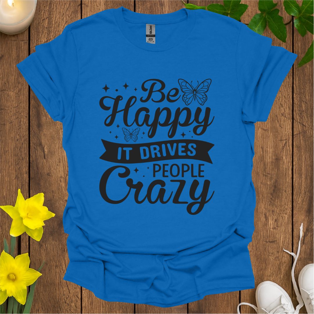 Be Happy T-Shirt