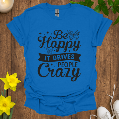 Be Happy T-Shirt