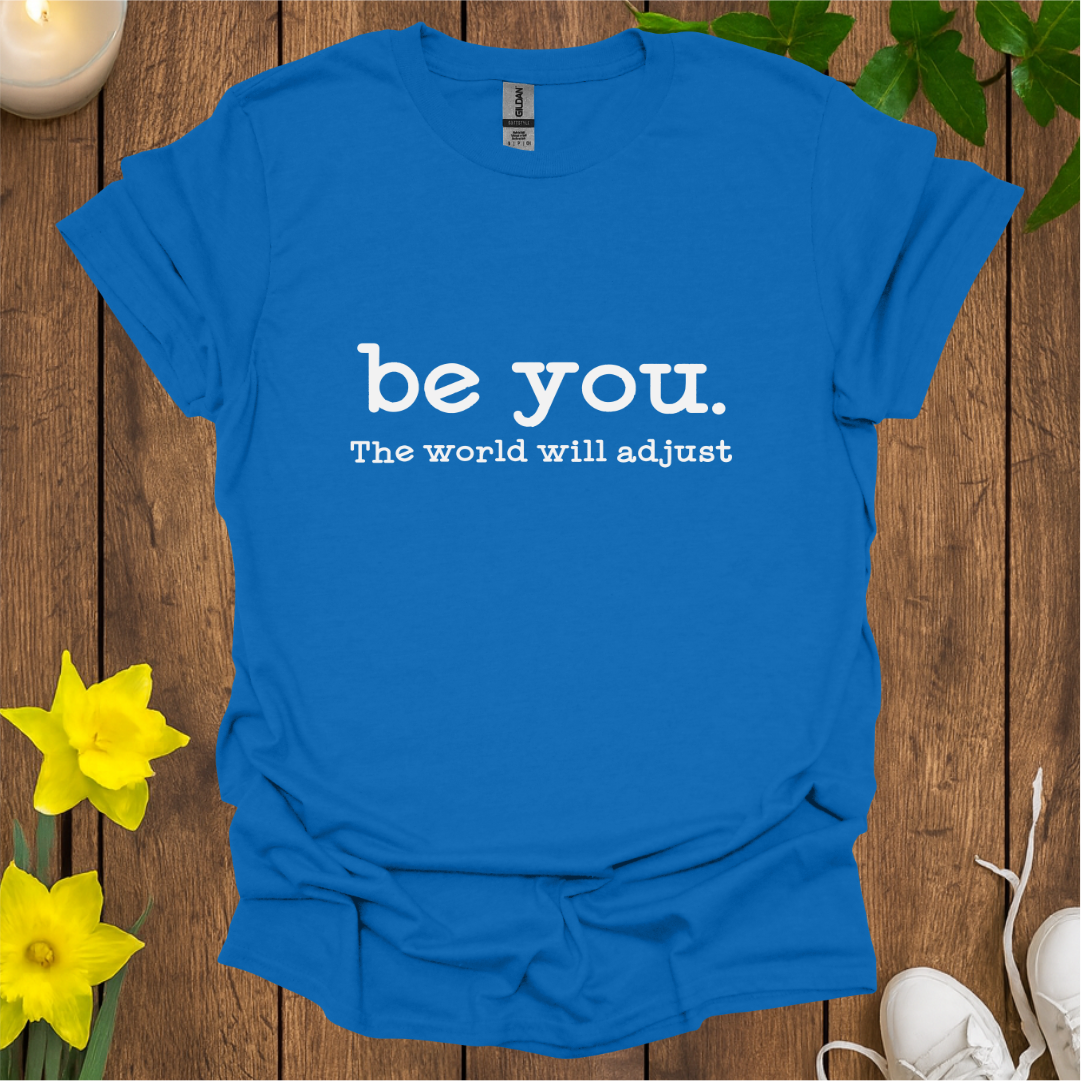 Be You T-Shirt