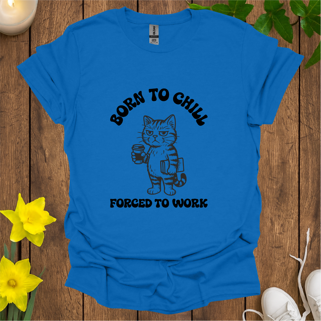 Born To Chill T-Shirt