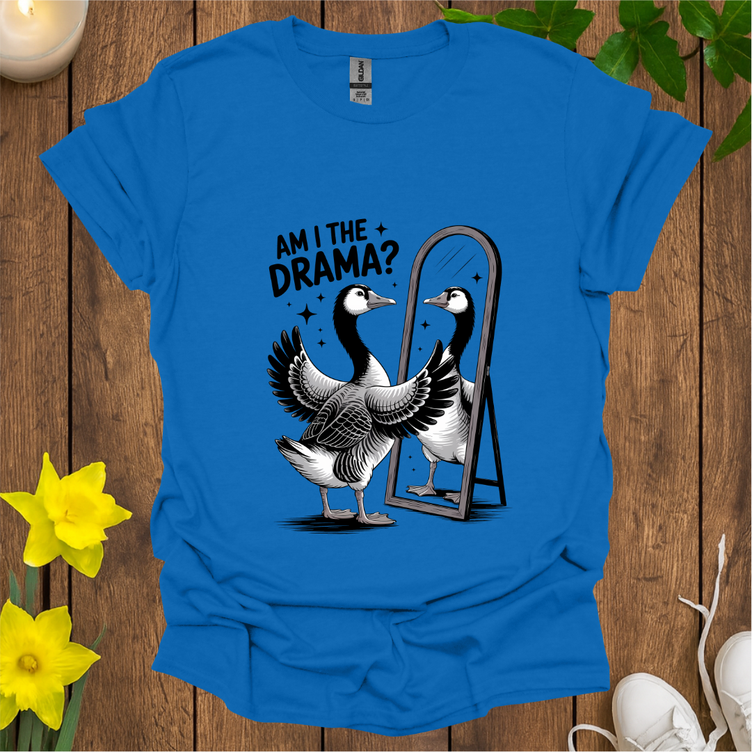Am I The Drama T-Shirt