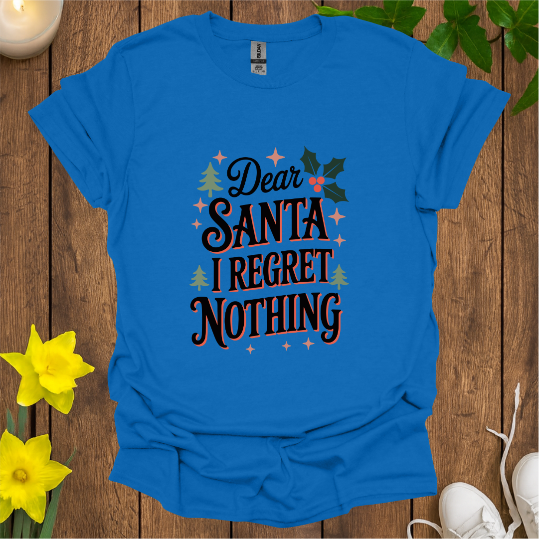 I Regret Nothing T-Shirt