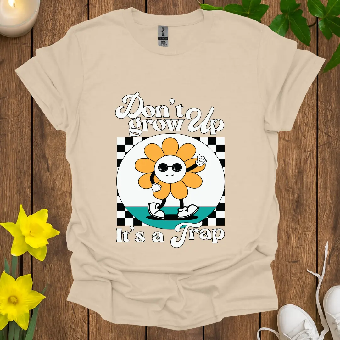 Don't Grow Up T-Shirt