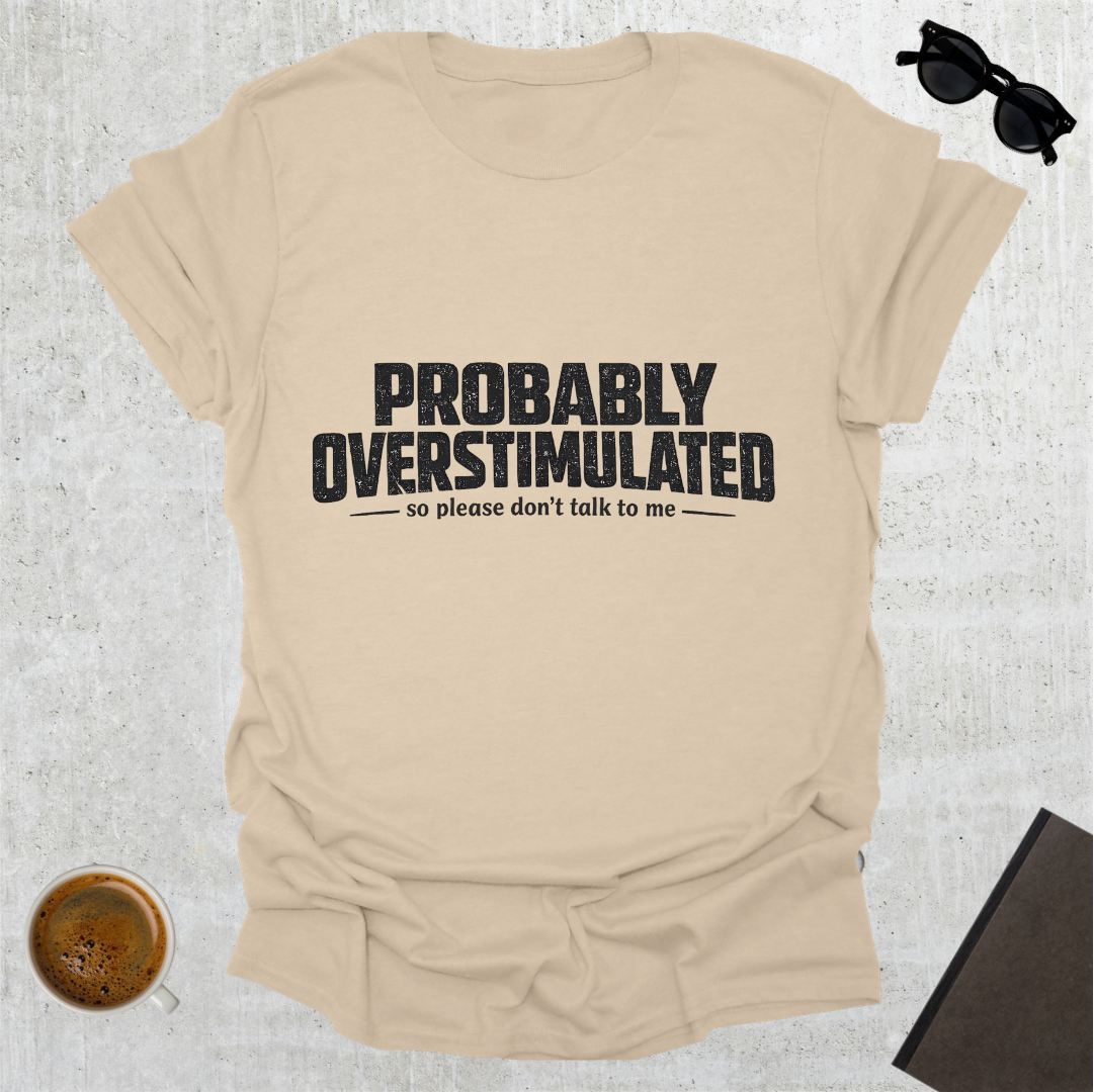 Overstimulated T-Shirt