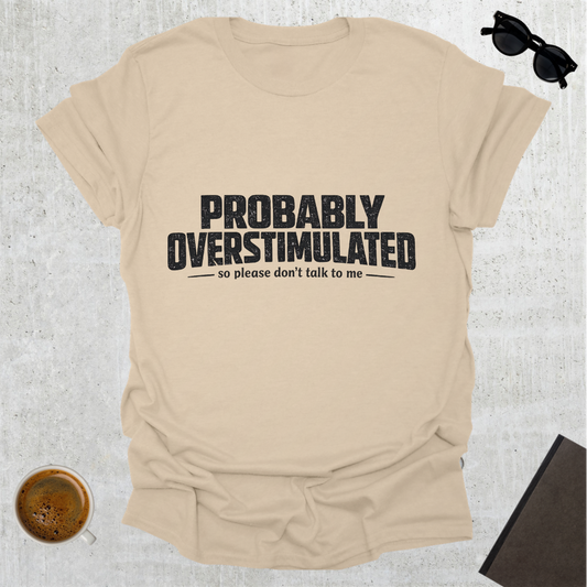 Overstimulated T-Shirt