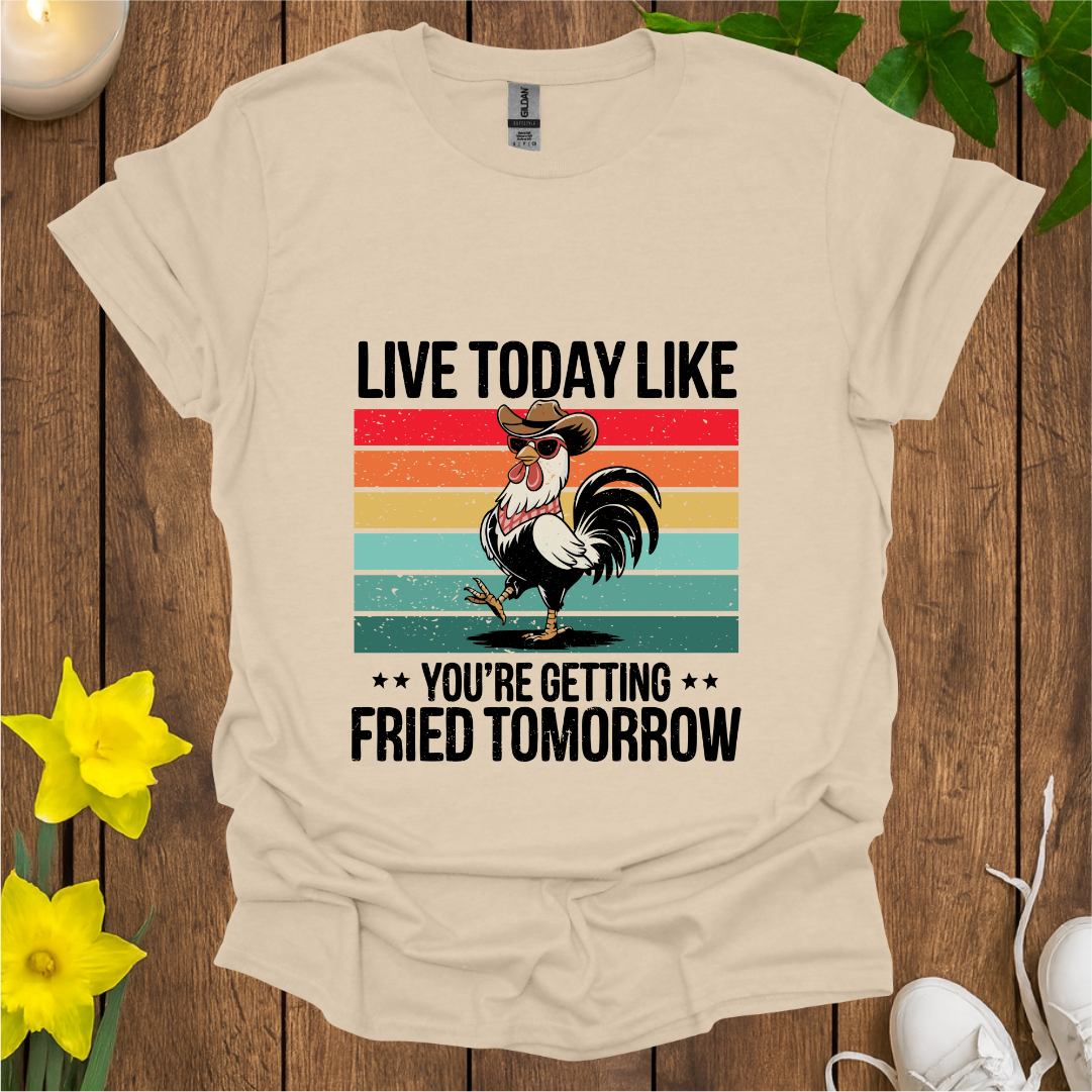 Live Today T-Shirt