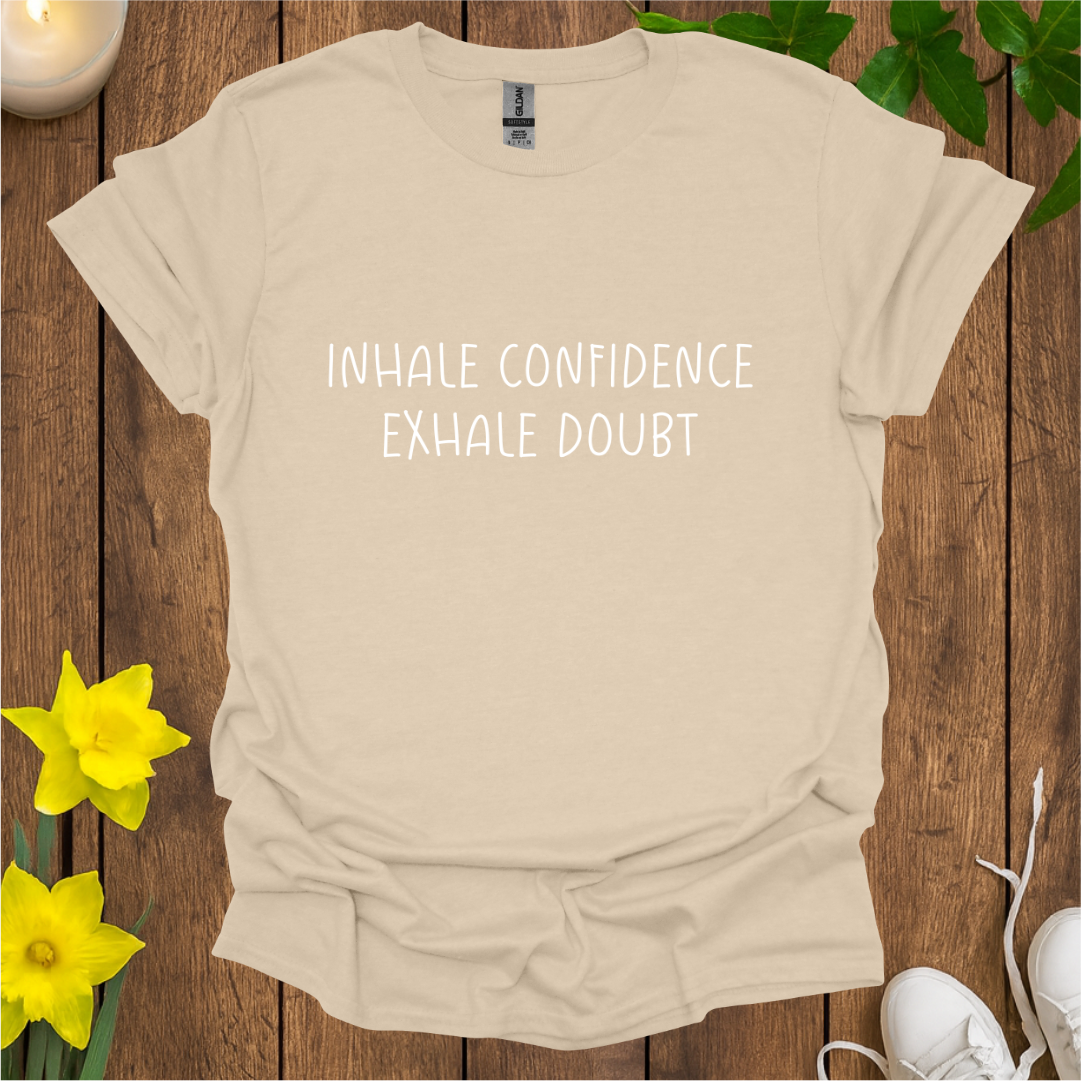 Inhale Confidence T-Shirt