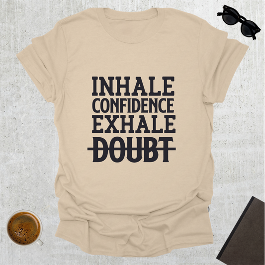 Inhale Confidence T-Shirt
