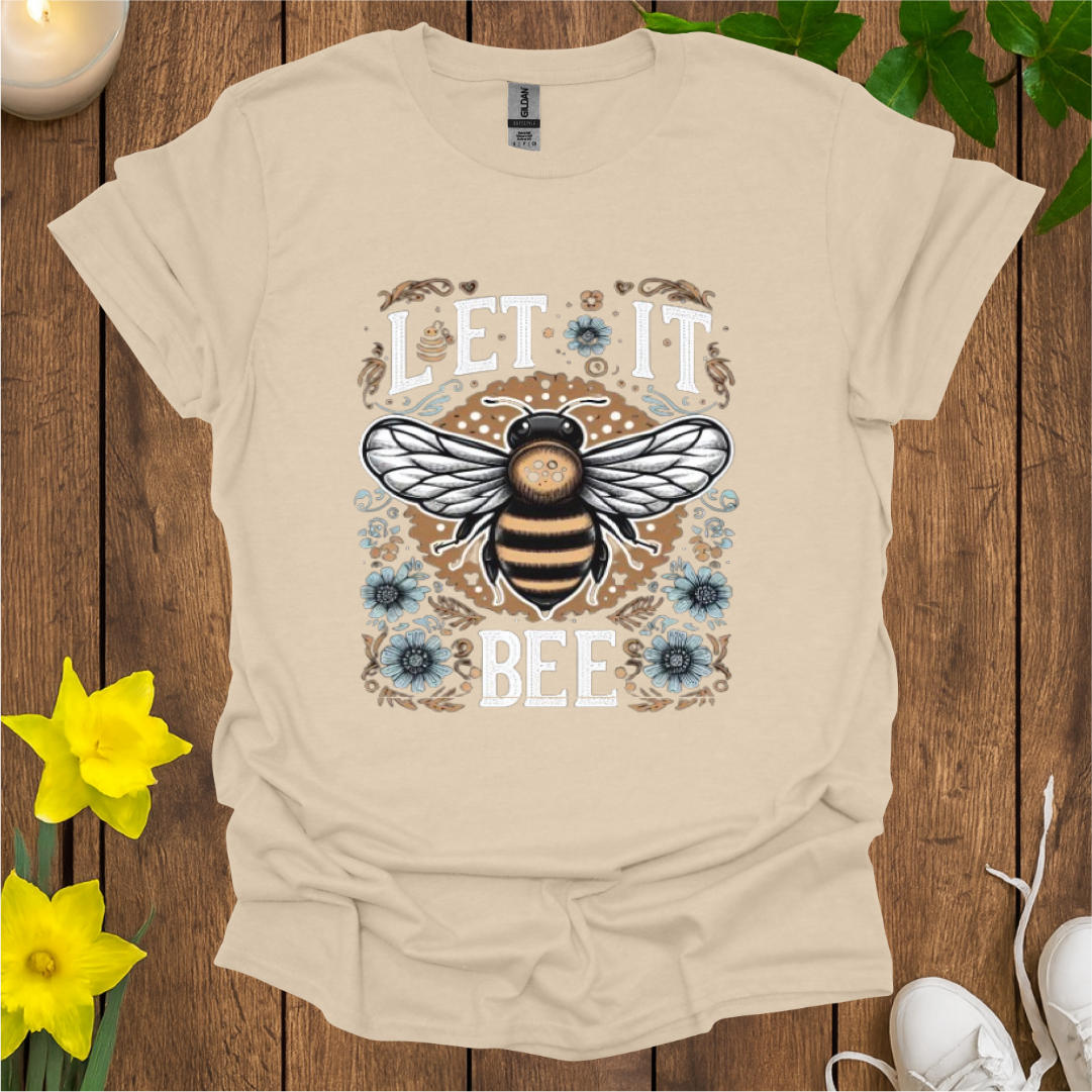 Let It Bee T-Shirt