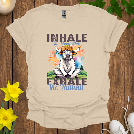Inhale Good Sh*t T-Shirt