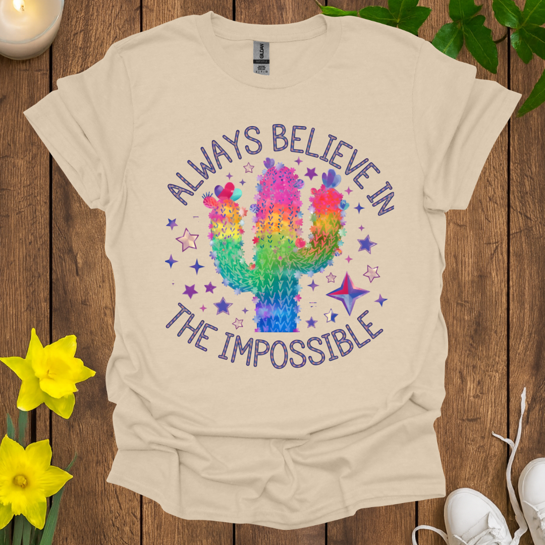 Always Believe In The Impossible T-Shirt