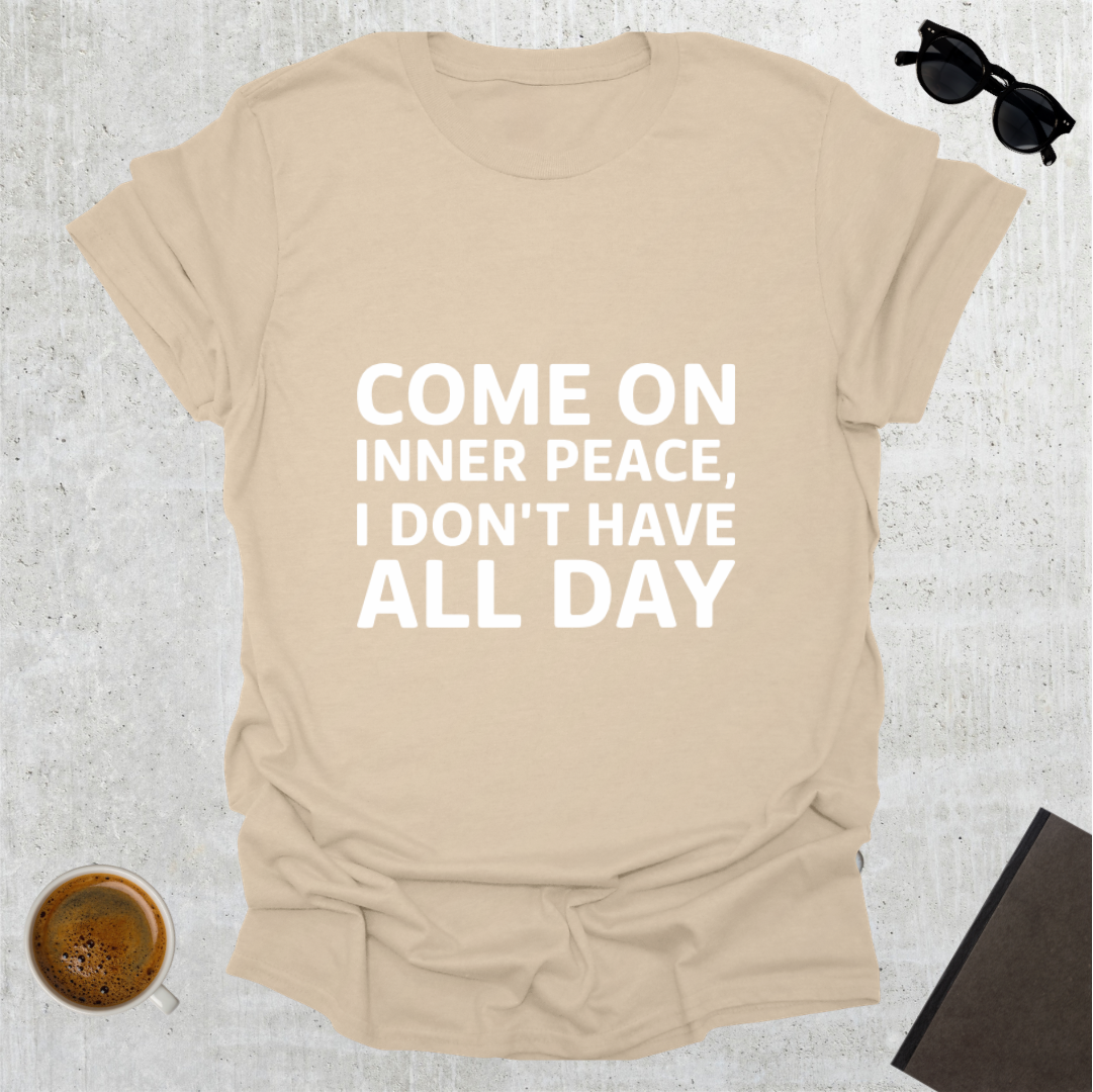Come On Inner Peace T-Shirt