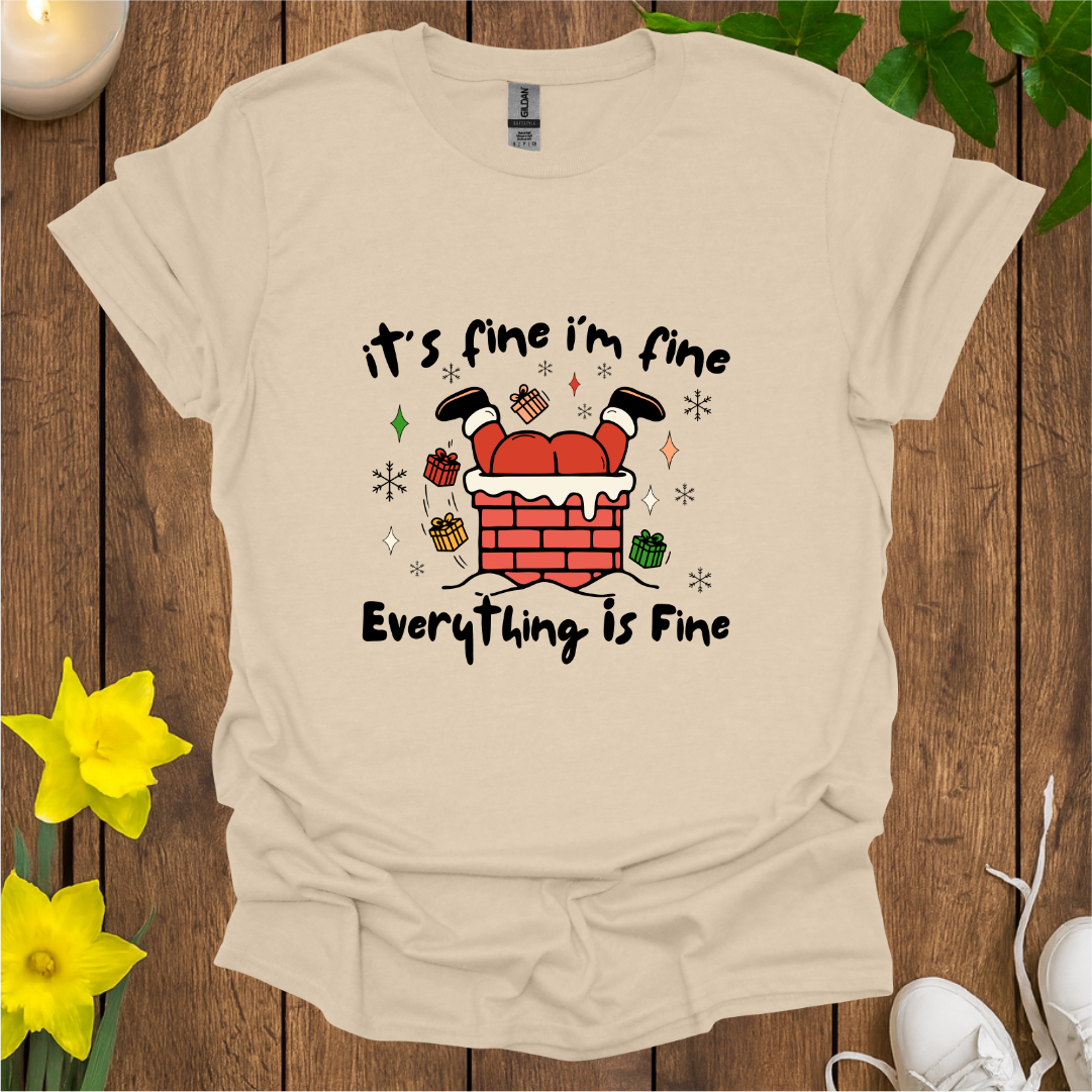 Everything Is Fine T-Shirt