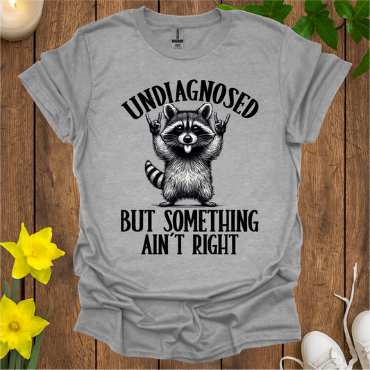 Undiagnosed T-Shirt