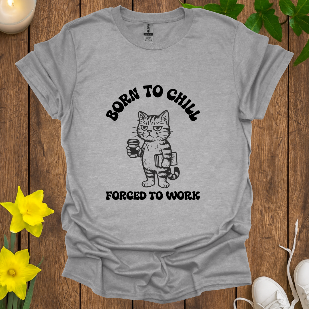 Born To Chill T-Shirt