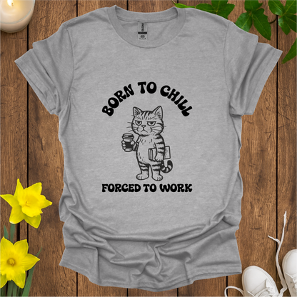 Born To Chill T-Shirt