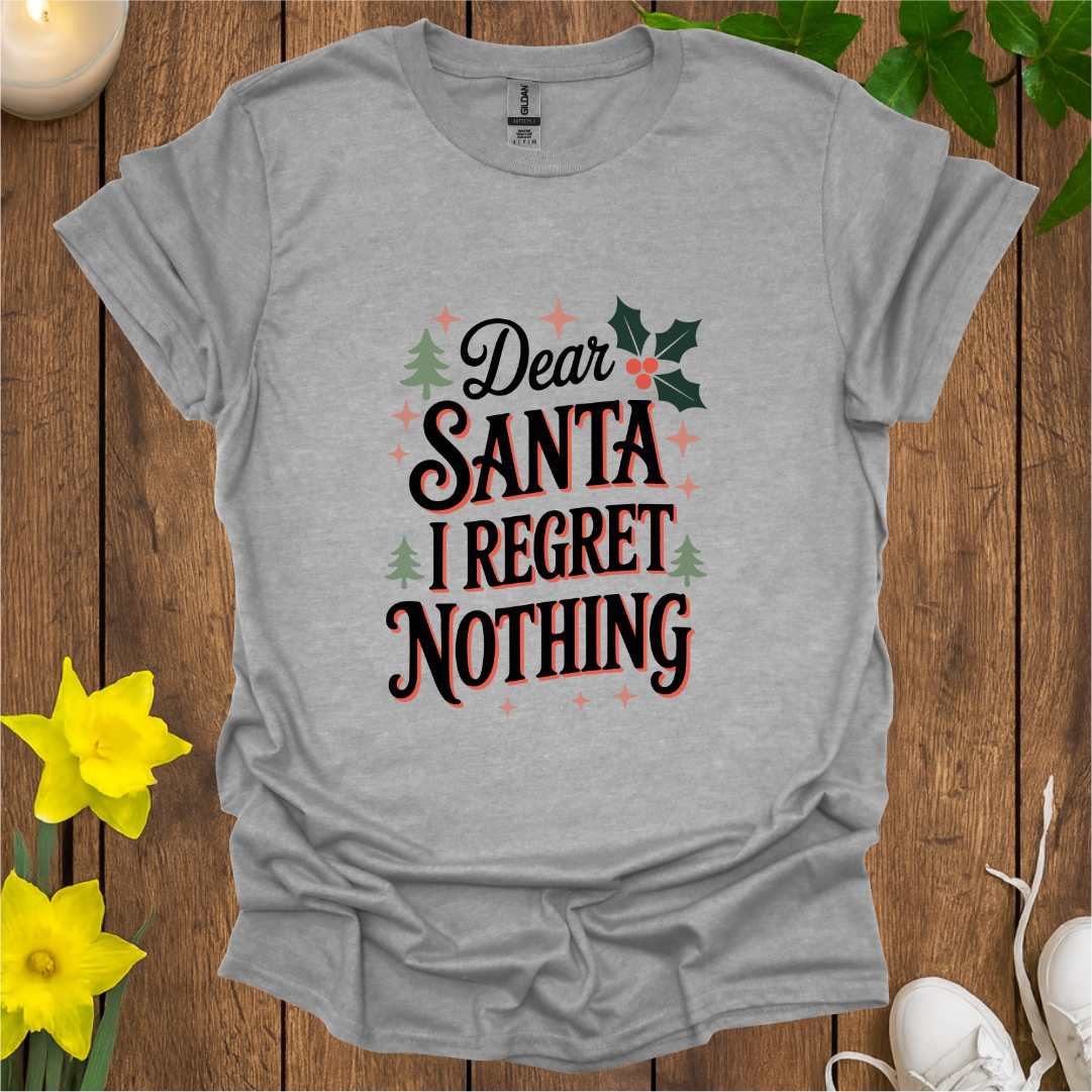 I Regret Nothing T-Shirt