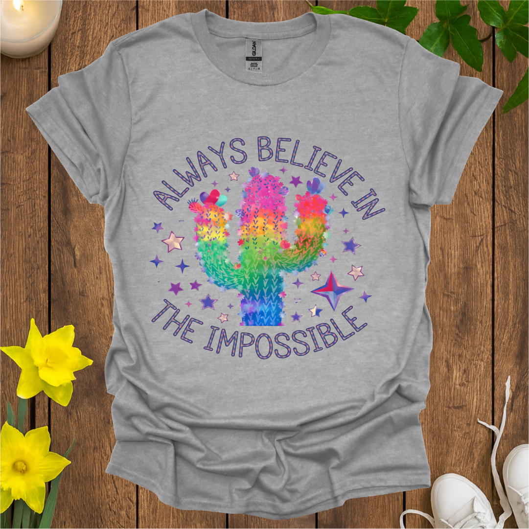 Always Believe In The Impossible T-Shirt